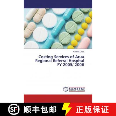 预订 Costing Services of Arua Regional Referral Hospital FY 2005/ 2006 [9786139457342]
