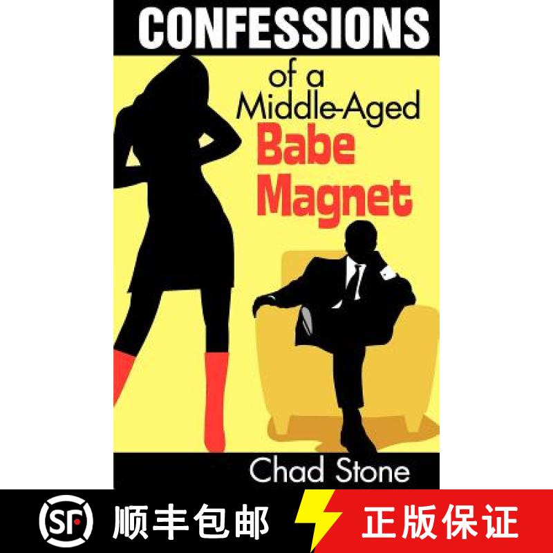 【3-4周达】Confessions of a Middle-Aged Babe Magnet: One Man's Brave Adventure Into Dating Again in t... [9780985047917]