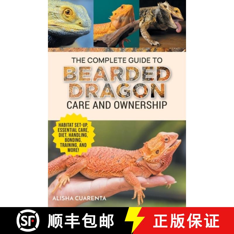 【3-4周达】The Complete Guide to Bearded Dragon Care and Ownership: Habitat Set-Up, Essential Care Ro... [9781954288973]