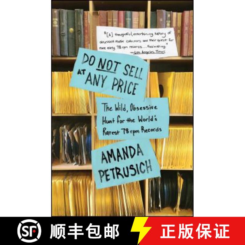 【3-4周达】Do Not Sell at Any Price: The Wild, Obsessive Hunt for the World's Rarest 78 RPM Records [9781451667066]