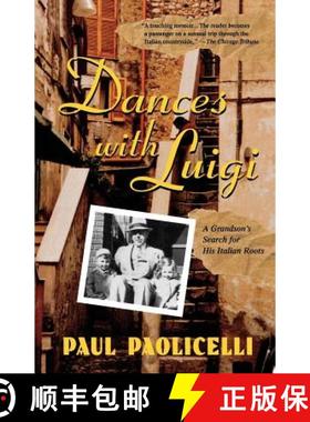 【3-4周达】Dances with Luigi: A Grandson's Search for His Italian Roots [9780312283803]