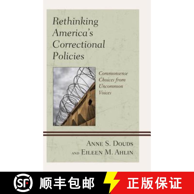 预订 Rethinking America's Correctional Policies : Commonsense Choices from Uncommon Voices [9781498530422]