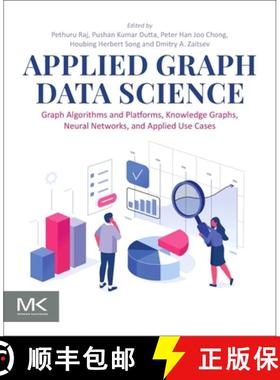 【3-4周达】Applied Graph Data Science: Graph Algorithms and Platforms, Knowledge Graphs, Neural Netwo... [9780443296543]
