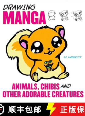 【3-4周达】Drawing Manga Animals, Chibis, and Other Adorable Creatures [9780823095339]