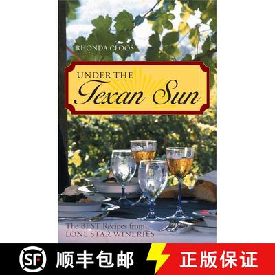 【3-4周达】Under the Texan Sun : The Best Recipes from Lone Star Wineries [9781589791589]