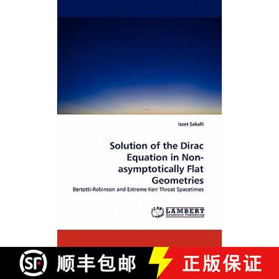 预订 Solution of the Dirac Equation in Non-Asymptotically Flat Geometries [9783843357166]