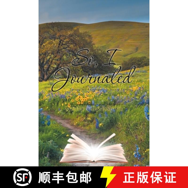 【3-4周达】So, I Journaled: Turning Self-Expression into Positive Lessons [9781649521354]