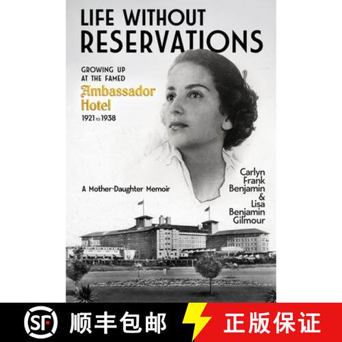 【3-4周达】精装 Life Without Reservations: Growing Up at the Famed Ambassador Hotel 1921 to 1938 [9781960865397]