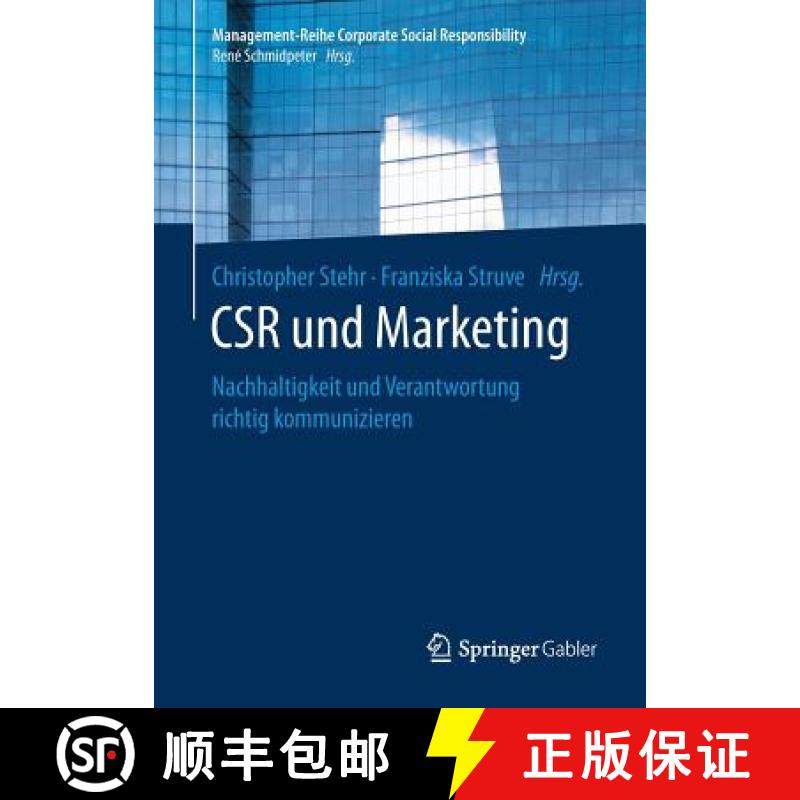 【3-4周达】CSR und Marketing : Nachhaltigkeit und Verantwortung richtig kommunizieren [9783662458129]