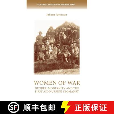 【3-4周达】Women of war : Gender, modernity and the First Aid Nursing Yeomanry [9781526145659]
