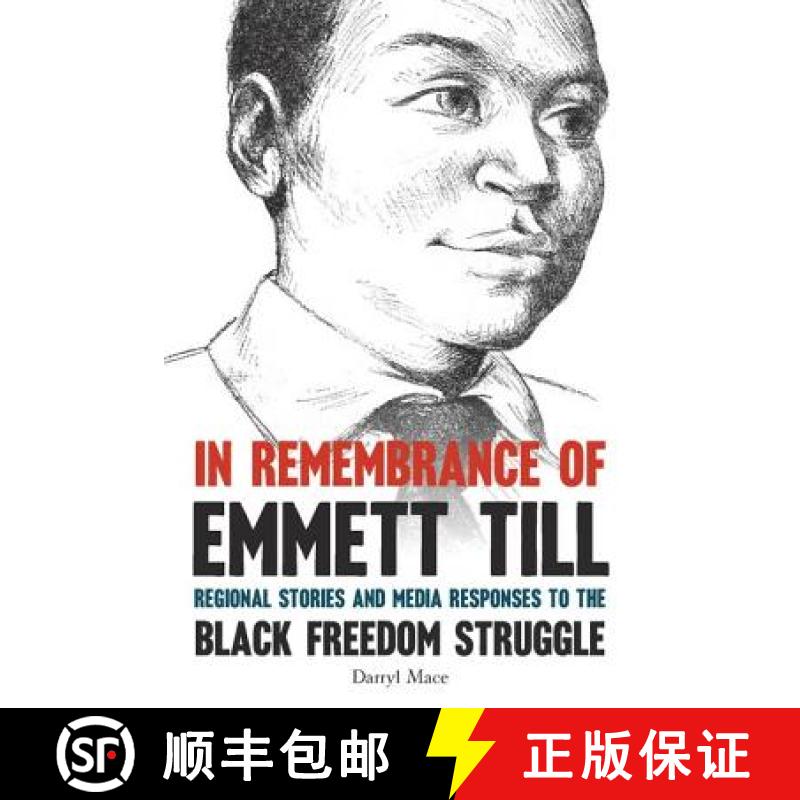 【3-4周达】In Remembrance of Emmett Till: Regional Stories and Media Responses to the Black Freedom S... [9780813145365]