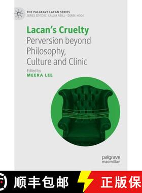 【3-4周达】Lacan's Cruelty : Perversion beyond Philosophy, Culture and Clinic [9783031062377]