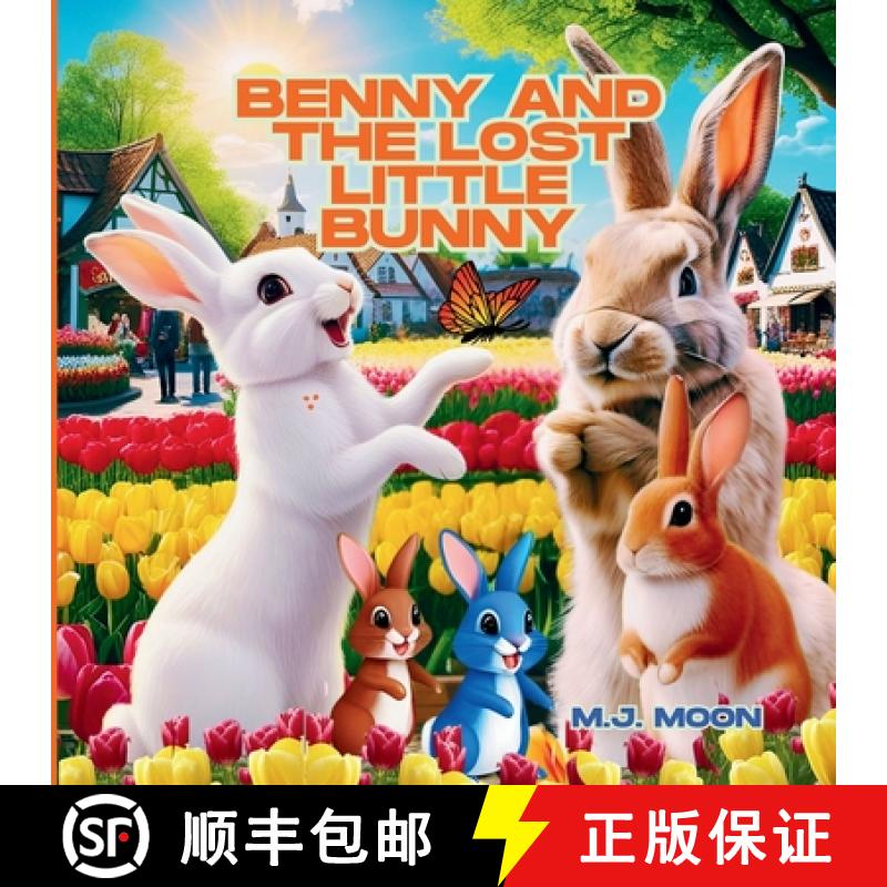 【2-3周达】Benny and the Lost Little Bunny: A Cute Children's Animal Picture Book About Kindness and ... [9781965018170]