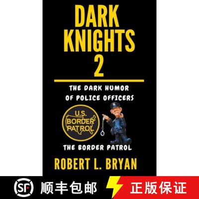 【3-4周达】DARK KNIGHTS, The dark Humor of Police Officers: The Border Patrol [9798223609353]