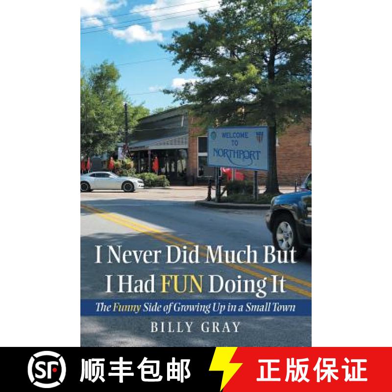 【3-4周达】I Never Did Much but I Had Fun Doing It: The Funny Side of Growing  up in a Small Town [9781973664956]