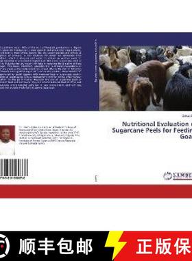 预订 Nutritional Evaluation of Sugarcane Peels for Feeding Goats [9783659590870]