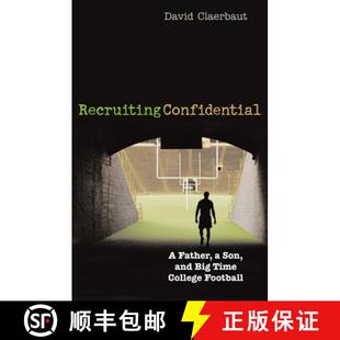 【3-4周达】精装 Recruiting Confidential : A Father, a Son, and Big Time College Football [9781589790254]