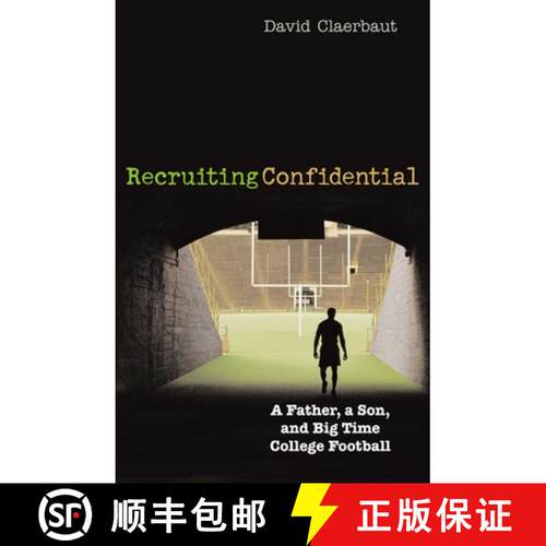 【3-4周达】精装 Recruiting Confidential : A Father, a Son, and Big Time College Football [9781589790254]