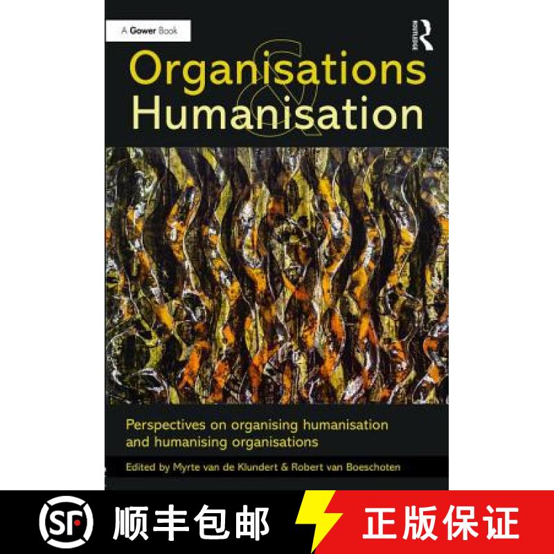【3-4周达】Organisations and Humanisation: Perspectives on Organising Humanisation and Humanising Org... [9781472468215]