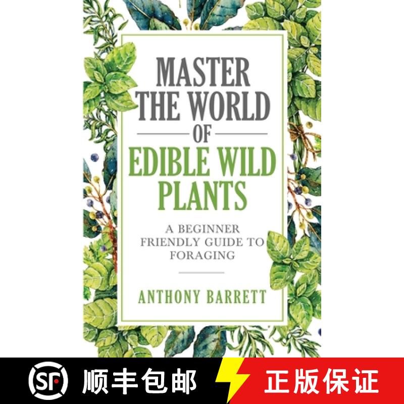 【3-4周达】Master the World of Edible Wild Plants a Beginner Friendly Guide to Foraging [9798987129005]