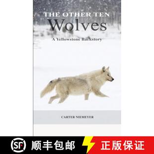 【3-4周达】The Other Ten Wolves: A Yellowstone Backstory [9781735129808]