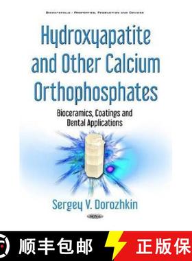 【3-4周达】Hydroxyapatite and Other Calcium Orthophosphates: Bioceramics, Coatings and Dental Applica... [9781536118971]
