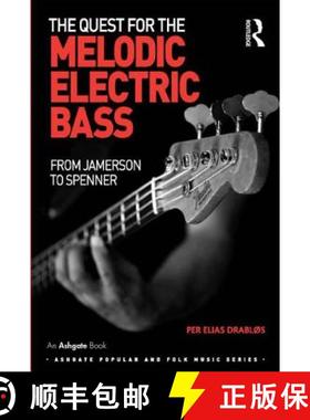 【3-4周达】The Quest for the Melodic Electric Bass : From Jamerson to Spenner [9781472434821]