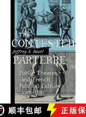 【3-4周达】Contested Parterre: Public Theater and French Political Culture, 1680–1791 [9780801435447]