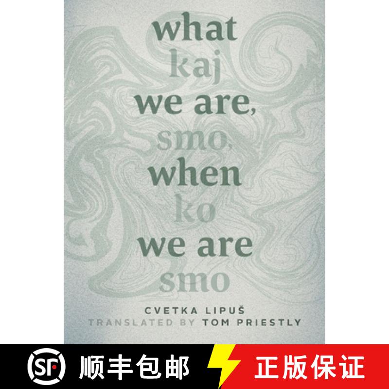 【3-4周达】What We Are, When We Are: Kaj Smo, Ko Smo [9781771992497]
