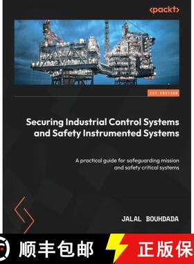 预订 Securing Industrial Control Systems and Safety Instrumented Systems: A practical guide for safeg... [9781801078818]