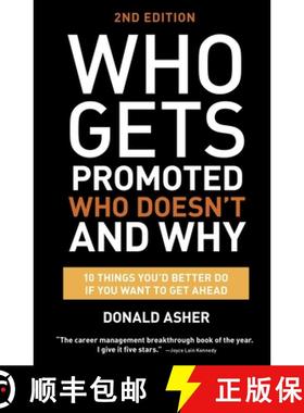 【3-4周达】Who Gets Promoted, Who Doesn't, and Why, Second Edition: 12 Things You'd Better Do If You ... [9781607746003]