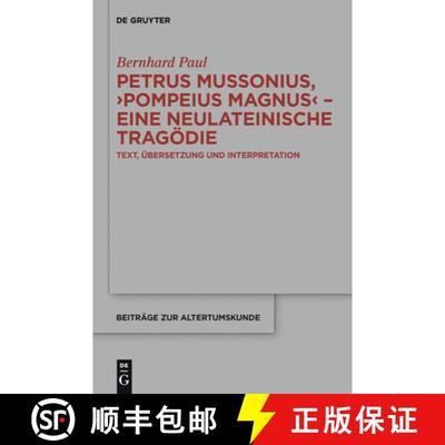 【3-4周达】Petrus Mussonius, Pompeius Magnus - eine neulateinische Tragodie: Text, Ubersetzung und In... [9783110313574]