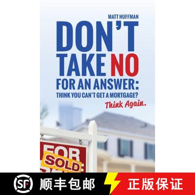 【3-4周达】Don't Take No for an Answer: Can't Get a Mortgage? Think Again. [9780999858431]