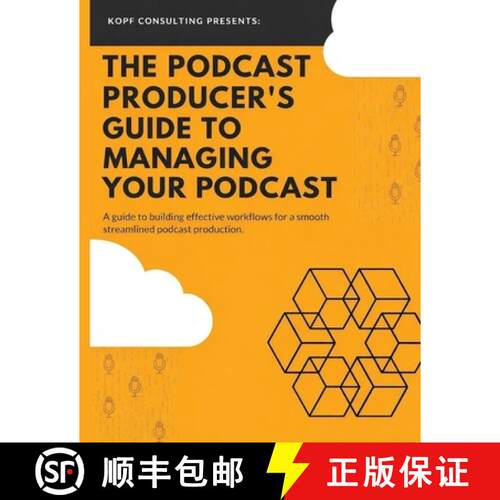 【3-4周达】The Podcast Producer's Guide to Managing Your Podcast: A Guide to Building Effective Workf... [9798295632075]