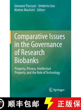 【3-4周达】Comparative Issues in the Governance of Research Biobanks : Property, Privacy, Intellectua... [9783642331152]