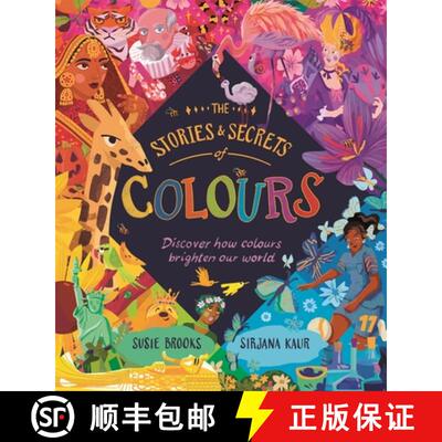 【3-4周达】The Stories and Secrets of Colours : Discover how colours brighten our world [9780753449974]