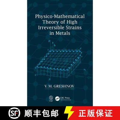 【3-4周达】精装 Physico-Mathematical Theory of High Irreversible Strains in Metals [9780367201517]