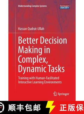 【3-4周达】Better Decision Making in Complex, Dynamic Tasks : Training with Human-Facilitated Interac... [9783319382074]