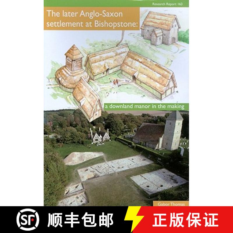 【3-4周达】The Later Anglo-Saxon Settlement at Bishopstone: A Downland Manor in the Making [9781902771830]