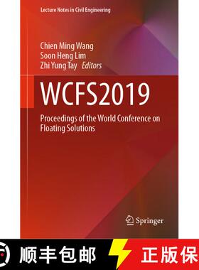 【3-4周达】WCFS2019: Proceedings of the World Conference on Floating Solutions [9789811387425]