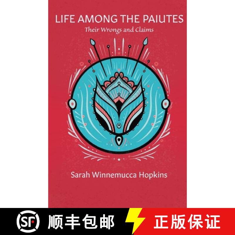 预订 Life Among the Paiutes: Their Wrongs and Claims [9781732060333]