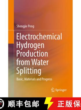【3-4周达】Electrochemical Hydrogen Production from Water Splitting : Basic, Materials and Progress [9789819944675]