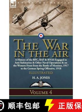 【3-4周达】War in the Air: Volume 4-A History of the RFC, RAF & RNAS Engaged in Anti-Submarine & Othe... [9781782828075]
