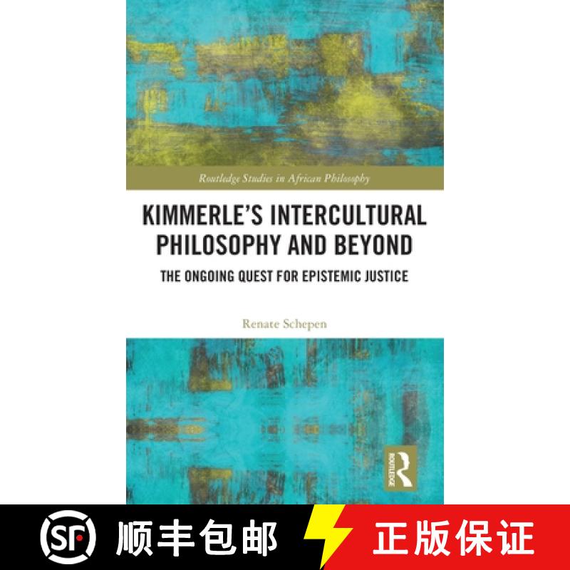 【3-4周达】Kimmerle's Intercultural Philosophy and Beyond: The Ongoing Quest for Epistemic Justice [9781032221267]