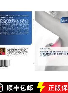 预订 Correlational Study on Breast Self Examination in Prevention of Cancer [9786202301572]