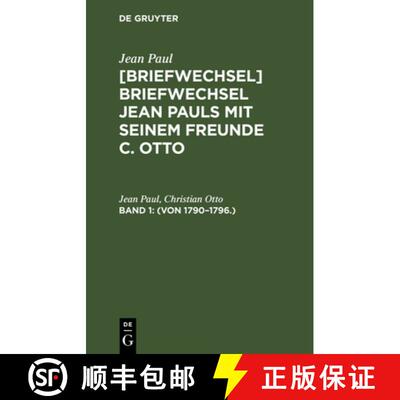 预订 [Briefwechsel] Briefwechsel Jean Pauls mit seinem Freunde C. Otto, Band 1, (Von 1790-1796.) [9783111041483]