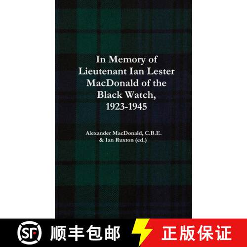 【3-4周达】精装 In Memory of Lieutenant Ian Lester MacDonald of the Black Watch, 1923-1945 [9780244935962]