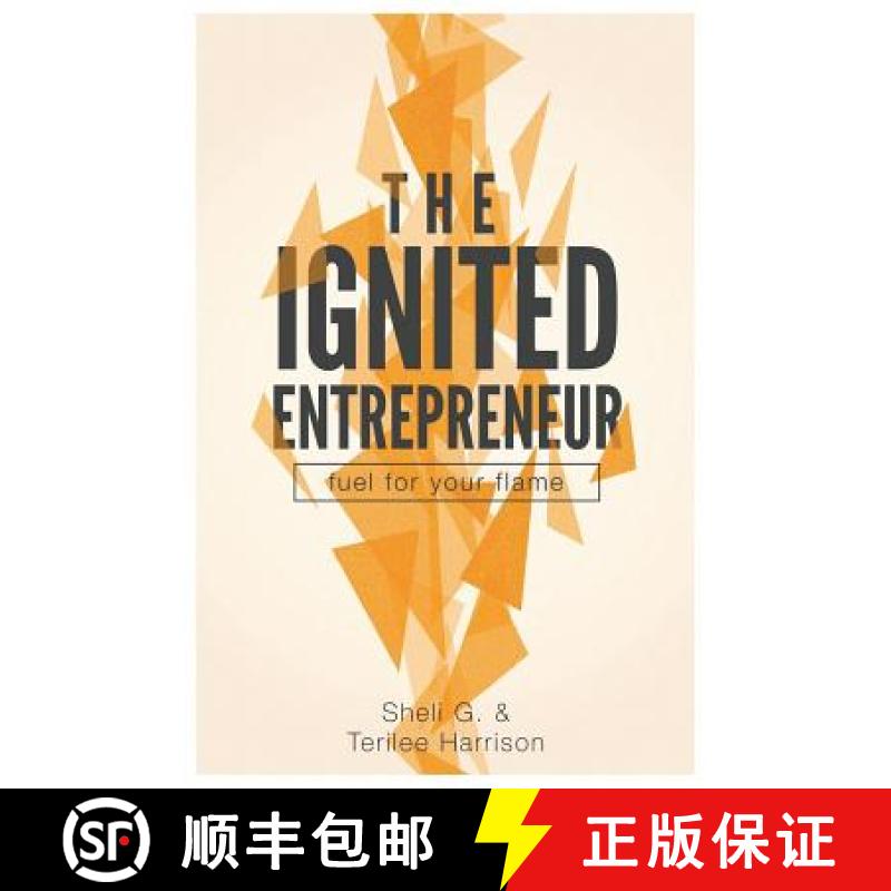 【3-4周达】The Ignited Entrepreneur: Fuel for Your Flame [9781939989192]