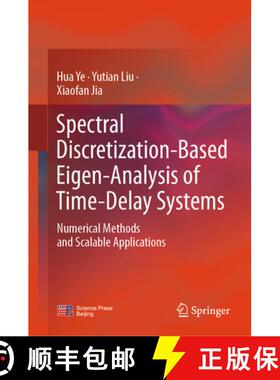 【3-4周达】Spectral Discretization-Based Eigen-Analysis of Time-Delay Systems: Numerical Methods and ... [9789819607372]