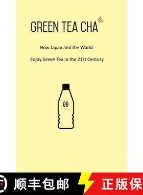 【3-4周达】Green Tea Cha: How Japan and the World Enjoy Green Tea in the 21st Century [9780578564951]